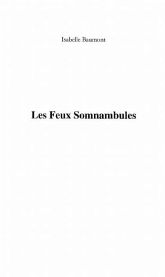 Feux somnambules les (eBook, PDF)