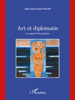 Art et diplomatie - le regard d'un peintre (eBook, PDF)