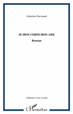 Je mon corps mon ame (eBook, PDF) Je mon corps mon ame (eBook, PDF)