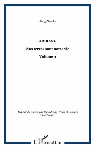 Arirang ou Nos terres sont notre vie volume 3 (eBook, PDF) Arirang ou Nos terres sont notre vie volume 3 (eBook, PDF)