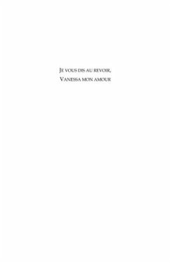 Je vous dis au revoir, vanessamon amour (eBook, PDF)