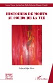 Histoires de morts au cours de la vie (eBook, ePUB) Histoires de morts au cours de la vie (eBook, ePUB)