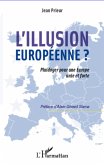L'illusion Europeenne? Plaidoyer pour une Europe unie et forte (eBook, ePUB)