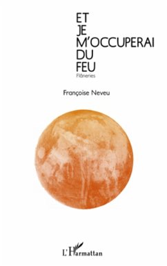 Cover Et je m'occuperai du feu - flaneries (eBook, ePUB)