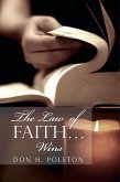 Law of Faith . . . Wins (eBook, ePUB) Law of Faith . . . Wins (eBook, ePUB)