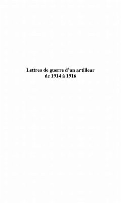 LETTRES DE GUERRE D'UN ARTILLEUR DE 1914 A 1916 (eBook, PDF)