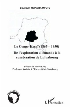 Le congo-kasaI (1865-1950) - de l'exploration allemande a la (eBook, PDF)