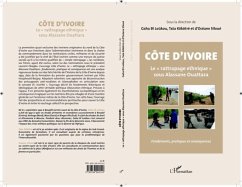 COTE D'IVOIRE LE &quote;RATTRAPAGE EHNIQUE&quote; SOUS ALASSANE OUATTARA (eBook, PDF) - Gaha Bi Loukou