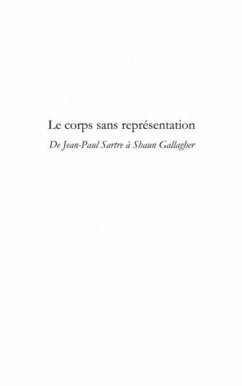 Le corps sans representation - de jean-paul sartre a shaun g (eBook, PDF) Le corps sans representation - de jean-paul sartre a shaun g (eBook, PDF)