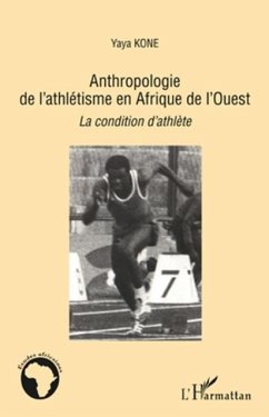 Anthropologie de l'athletisme en afrique de l'ouest - la con (eBook, PDF)