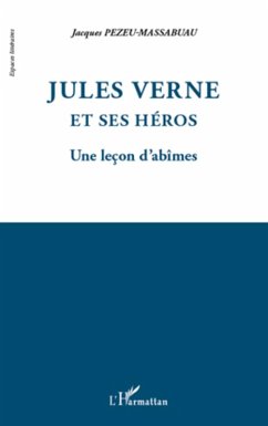 Jules Verne et ses heros (eBook, ePUB) - Jacques Pezeu-Massabuau, Jacques Pezeu-Massabuau
