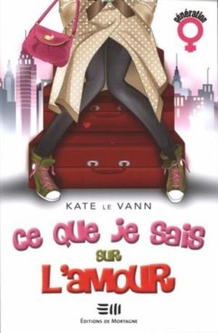 Ce que je sais sur l'amour (eBook, ePUB) - Kate Le Vann, Le Vann