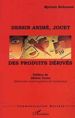 DESSIN ANIME, JOUET : DES PRODUITS DERIVES (eBook, PDF)