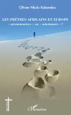 Les pretres africains en Europe "e;missionnaires"e; ou "e;missionn (eBook, ePUB) Les pretres africains en Europe "e;missionnaires"e; ou "e;missionn (eBook, ePUB)