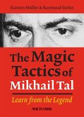 Magic Tactics of Mikhail Tal (eBook, ePUB) Magic Tactics of Mikhail Tal (eBook, ePUB)