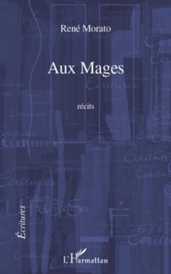 Aux mages - recits (eBook, PDF) - Rene Morato