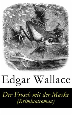 Der Frosch mit der Maske (Kriminalroman) (eBook, ePUB) - Wallace, Edgar