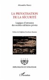 La privatisation de la securite - logiques d'intrusion des s (eBook, ePUB)