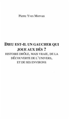 DIEU EST-IL UN GAUCHER QUI JOUE AUX DES ? (eBook, PDF)