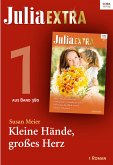 Julia Extra Band 380 - Titel 1: Kleine Hände, großes Herz (eBook, ePUB)