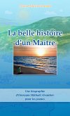 Belle histoire d'un Maitre La (eBook, ePUB)