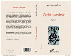 L'ENFANT PROJETE - Roman (eBook, PDF) L'ENFANT PROJETE - Roman (eBook, PDF)