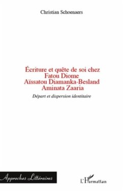 Ecriture et quete de soi chez Fatou Diome, Aissatou Diamanka-Besland, Aminata Zaaria (eBook, PDF)