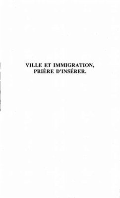 VILLE ET IMMIGRATION, PRIERE D'INSERER (eBook, PDF)