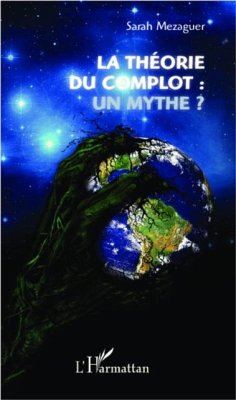Theorie du complot: un mythe ? La (eBook, PDF) Theorie du complot: un mythe ? La (eBook, PDF)