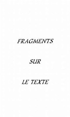 FRAGMENTS SUR LE TEXTE (eBook, PDF)