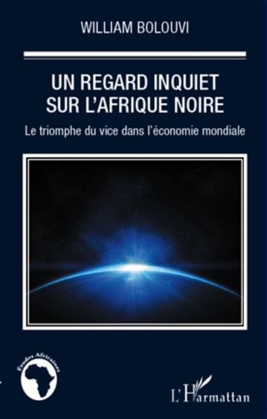 Un regard inquiet sur l'afrique noire - le triomphe du vice (eBook, ePUB) Un regard inquiet sur l'afrique noire - le triomphe du vice (eBook, ePUB)