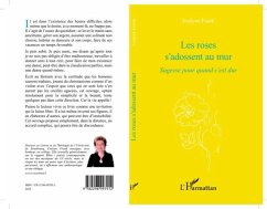 LES ROSES S'ADOSSENT AU MUR -agesse pour quand c'est dur (eBook, PDF) LES ROSES S'ADOSSENT AU MUR -agesse pour quand c'est dur (eBook, PDF)