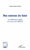 Aux sources du futur - la problematique mondiale et les miss (eBook, ePUB)