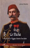 Le Pacha De la Corse a l'Egypte, Histoire d'un destin (eBook, ePUB)