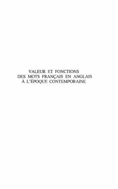 VALEURS ET FONCTIONS DES MOTS FRANCAIS EN ANGLAIS A L'EPOQUE CONTEMPORAINE (eBook, PDF)