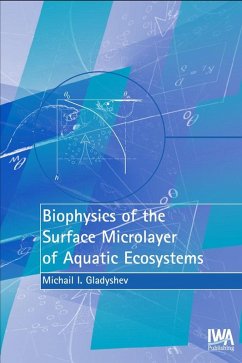 Biophysics of the Surface Microlayer of Aquatic Ecosystems (eBook, PDF) - Gladyshev, M.