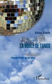 La boule de tango voyage autour de ma me (eBook, ePUB)
