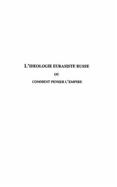 L'IDEOLOGIE EURASISTE RUSSE OU COMMENT PENSER L'EMPIRE (eBook, PDF)