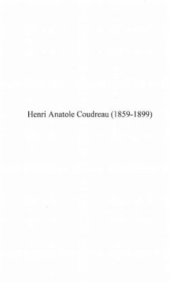 HENRI ANATOLE COUDREAU (1859-1899) (eBook, PDF) - Benoit Sebastien