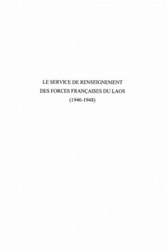 LE SERVICE DE RENSEIGNEMENT DES FORCES FRANcAISES DU LAOS (1946-1948) (eBook, PDF)