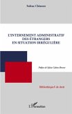 L'internement administratif des etrangers en situation irreg (eBook, ePUB)