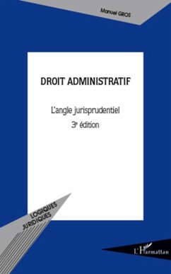 Droit administratif (3e edition) - l'angle jurisprudentiel (eBook, ePUB) - Manuel Gros, Manuel Gros