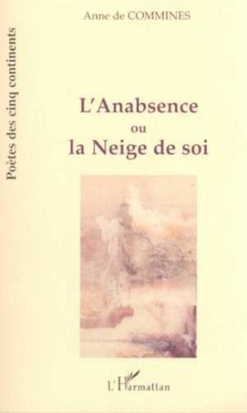 L'ANABSENCE OU LA NEIGE DE SOI (eBook, PDF) L'ANABSENCE OU LA NEIGE DE SOI (eBook, PDF)