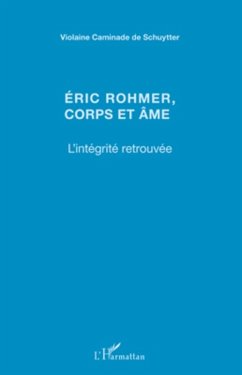 Eric Rohmer, corps et ame (eBook, ePUB) - Violaine Caminade de Schuytter, Violaine Caminade de Schuytter