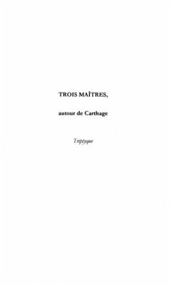 Trois maitres, autour de carthage (eBook, PDF)