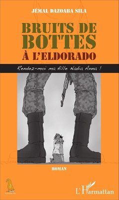 Bruits de bottes a l'Eldorado (eBook, ePUB) - Jemal Dazoaba Sila, Jemal Dazoaba Sila