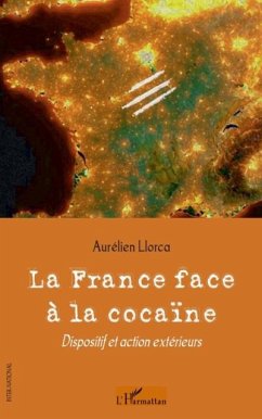 La france face A la cocaIne - dispositif et action exterieur (eBook, PDF)