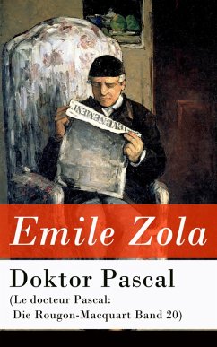 Doktor Pascal (Le docteur Pascal: Die Rougon-Macquart Band 20) (eBook, ePUB) - Zola, Emile