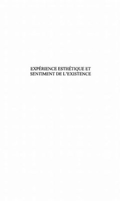 EXPERIENCE ESTHETIQUE ET SENTIMENT DE L'EXISTENCE (eBook, PDF) EXPERIENCE ESTHETIQUE ET SENTIMENT DE L'EXISTENCE (eBook, PDF)