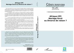 AFRIQUE-CPI MARIAGE FORCE OU DVORCE DE RAISON ? (eBook, PDF) AFRIQUE-CPI MARIAGE FORCE OU DVORCE DE RAISON ? (eBook, PDF)